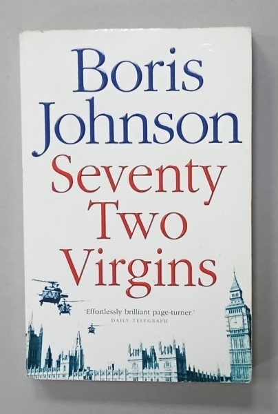 SEVENTHY TWO VIRGINS by BORIS JOHNSON , 2005