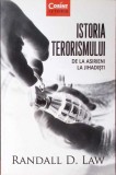 ISTORIA TERORISMULUI. DE LA ASIRIENI LA JIHADISTI-RANDALL D. LAW-275000
