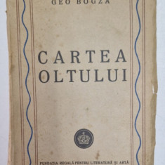 CARTEA OLTULUI de GEO BOGZA , 1945 *EDITIA I ,