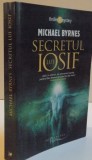 SECRETUL LUI IOSIF de MICHAEL BYRNES , 2007 * PREZINTA PETE PE BLOCUL DE FILE