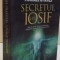 SECRETUL LUI IOSIF de MICHAEL BYRNES , 2007 * PREZINTA PETE PE BLOCUL DE FILE