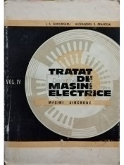 Ion S. Gherghiu - Tratat de masini electrice, vol IV. Masini sincrone (Editia: 1972) foto