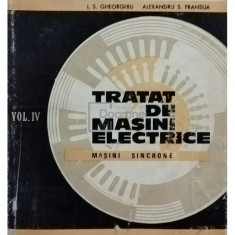 Ion S. Gherghiu - Tratat de mașini electrice, vol IV. Mașini sincrone (editia 1972)