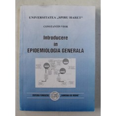 INTRODUCERE IN EPIDEMIOLOGIA GENERALA de CONSTANTIN VIOR , 1999