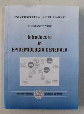 INTRODUCERE IN EPIDEMIOLOGIA GENERALA de CONSTANTIN VIOR , 1999 foto