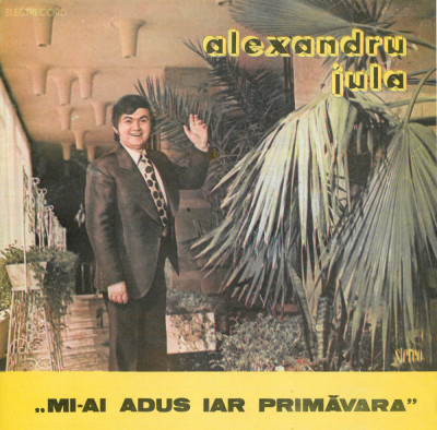 Alexandru Jula - Mi-ai Adus Iar Primavara (Vinyl) foto