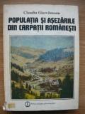 CLAUDIU GIURCANEANU - POPULATIA SI ASEZARILE DIN CARPATII ROMANESTI - 1988