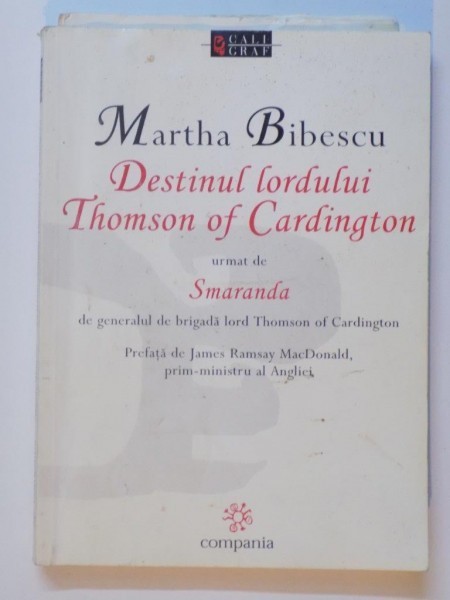DESTINUL LORDULUI THOMSON OF CARDINGTON URMAT DE SMARANDA , de MARTHA BIBESCU, 2002