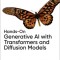 Hands-On Generative AI with Transformers and Diffusion Models