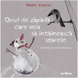 Omul de zapada care voia sa intalneasca soarele, Matei Visniec