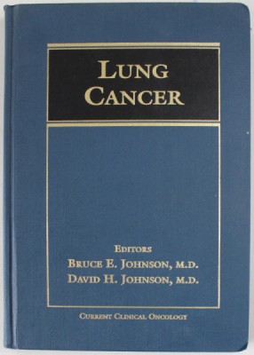 LUNG CANCER by BRUCE E. JOHNSON and DAVID H. JOHNSON , 1995 , SUBLINIATA CU MARKERUL * foto