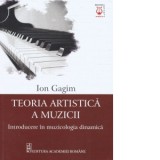 Teoria artistica a muzicii. Introducere in muzicologia dinamica