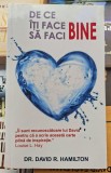 De ce iti face bine sa faci bine - Dr. David R Hamilton