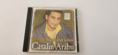 CATALIN ARABU NU AI VRUT IUBIRE - CD AUDIO foto
