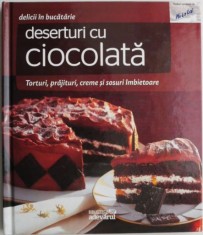 Deserturi cu ciocolata. Torturi, prajituri, cr&egrave;me si sosuri imbietoare