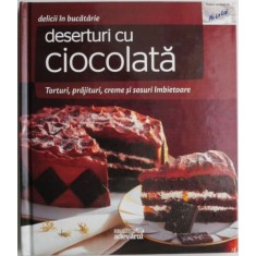 Deserturi cu ciocolata. Torturi, prajituri, cr&egrave;me si sosuri imbietoare