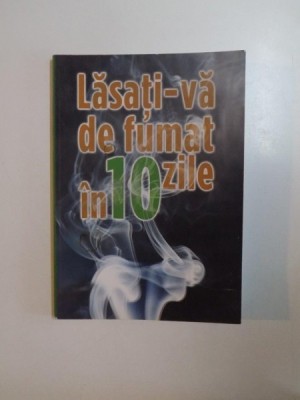 LASATI - VA DE FUMAT IN 10 ZILE de J. WAYNE MC FARLAND , ELMAN J. FOLKENBERG , 2004 foto
