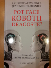 Pot face robotii dragoste? 12 intrebari despre transumanism foto