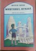 Mesterul Strica - Marin Iorda, Editura Ion Creanga, 1987, Carte Copii, Povesti, 196 pagini