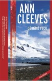 Pamant rece - Ann Cleeves