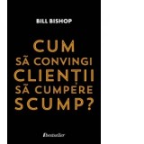 Cum sa convingi clientii sa cumpere scump? - Bill Bishop