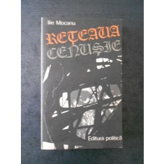ILIE MOCANU - RETEAUA CENUSIE
