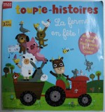 TOUPIE - HISTOIRES M - LA FERME EN FETE ! - DES HISTOIRES TENDRES POUR S &#039; AMUSER , REVER ET CALINER