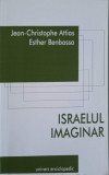 ISRAELUL IMAGINAR-JEAN-CHRISTOPHE ATTIAS, ESTHER BENBASSA
