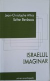 ISRAELUL IMAGINAR-JEAN-CHRISTOPHE ATTIAS, ESTHER BENBASSA