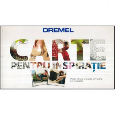 - Dremel - Carte pentru inspiratie - Peste 40 de proiecte DIY pline de inspiratie - 115409 foto