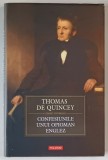 CONFESIUNILE UNUI OPIOMAN ENGLEZ de THOMAS DE QUINCEY , 2010 * EDITIE CARTONATA
