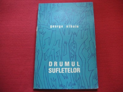 George Alboiu - Drumul sufletelor (dedicatie, autograf) foto