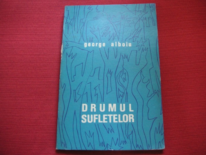 George Alboiu - Drumul sufletelor (dedicatie, autograf)