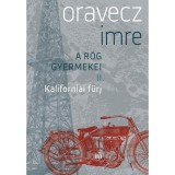 Kaliforniai f&uuml;rj - A r&ouml;g gyermekei II. - Oravecz Imre