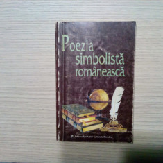 POEZIA SIMBOLISTICA ROMANEASCA - Ion Balu (antologie) - 1997, 223 p.