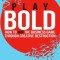 Play Bold: How to Win the Business Game Through Creative Destruction