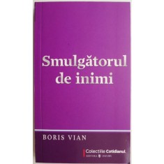 Smulgatorul de inimi &ndash; Boris Vian