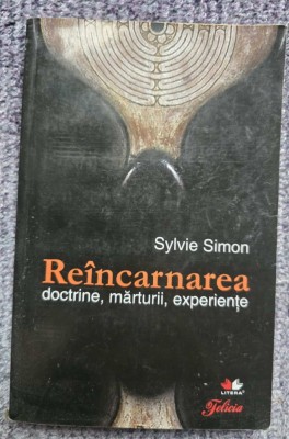 REINCARNAREA. DOCTRINE, MARTURII, EXPERIENTE de SYLVIE SIMON, 2010, 180 pagini, stare f buna foto