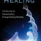 Theta Healing: Introducing an Extraordinary Energy Healing Modality