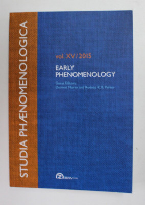 STUDIA PHAENOMENOLOGICA , - EARLY PHENOMENOLOGY , VOL. XV , 2015 foto