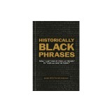 Historically Black Phrases: From I Ain't One of Your Lil' Friends to Who All Gon' Be There?
