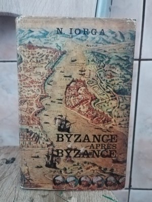 N. Iorga - Byzance Apres Byzance foto