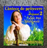 CD Maria Dragomiroiu &lrm;Asa trec zilele mele Cantece de petrecere Volumul 2
