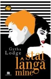 Stai langa mine - Gytha Lodge, Thriller, Roman Politist, Traducere Luciana Danila, Editura necunoscuta