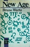 Bruno Wurtz - New Age. Paradigma holista sau revrajirea varsatorului
