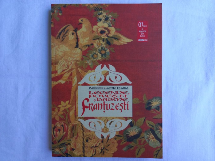 LEGENDE, POVESTIRI SI BASME FRANTUZESTI- BARBARA LEONIE PICARD