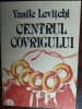 Vasile Levitchi: Centrul Covrigului - Schițe, Note, Polemici, Parodii (Chișinău 1992)