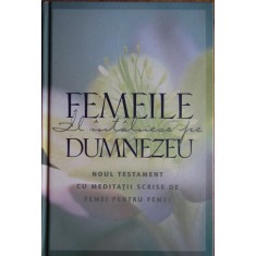 Femeile il Intalnesc pe Dumnezeu.