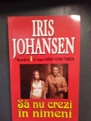 Iris Johansen - Să nu crezi &amp;icirc;n nimeni foto