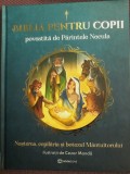 Biblia pentru copii povestita de Parintele Necula. Nasterea, copilaria si botezul Mantuitorului (vol.1)